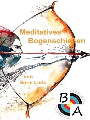cover image of Meditatives Bogenschießen